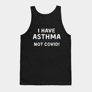 I Have Asthma NOT Covid Mask Tank Top